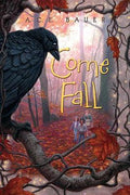 Come Fall - A.C.E. Bauer