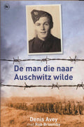 De man die naar Auschwitz wilde - Denis Avey, Rob Broomby