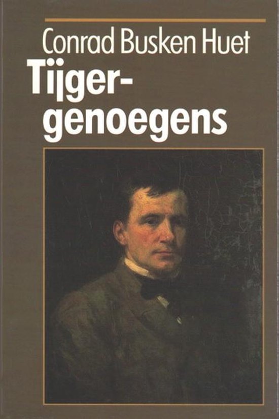 Tijgergenoegens - Conrad Busken Huet, Olf Praamstra