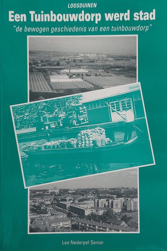 Een tuinbouwdorp werd stad - L.G. Nederpel