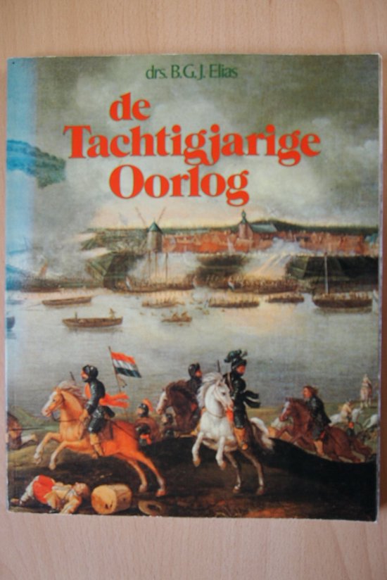 Tachtigjarige oorlog - drs. B.G.J. Elias