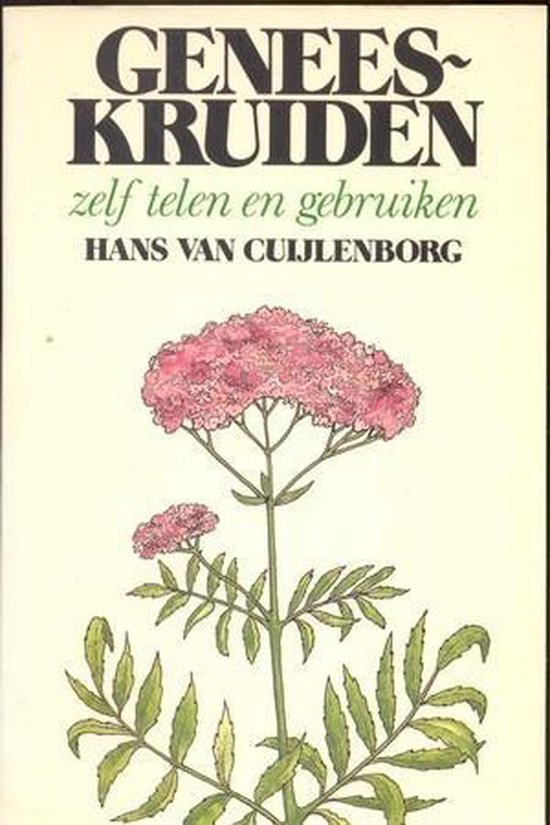 Geneeskruiden zelf telen en gebr. - Riek Bredman