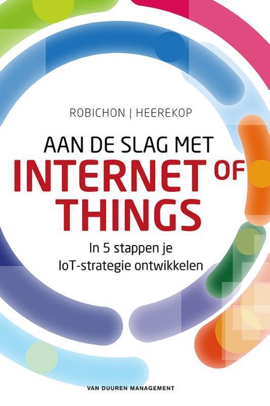 Aan de slag met Internet of Things - Gilles Robichon, Robert Heerekop