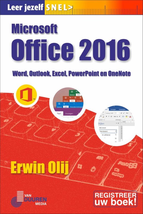 Leer jezelf SNEL... Office 2016 - Erwin Olij