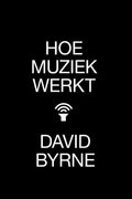 Hoe muziek werkt - David Byrne