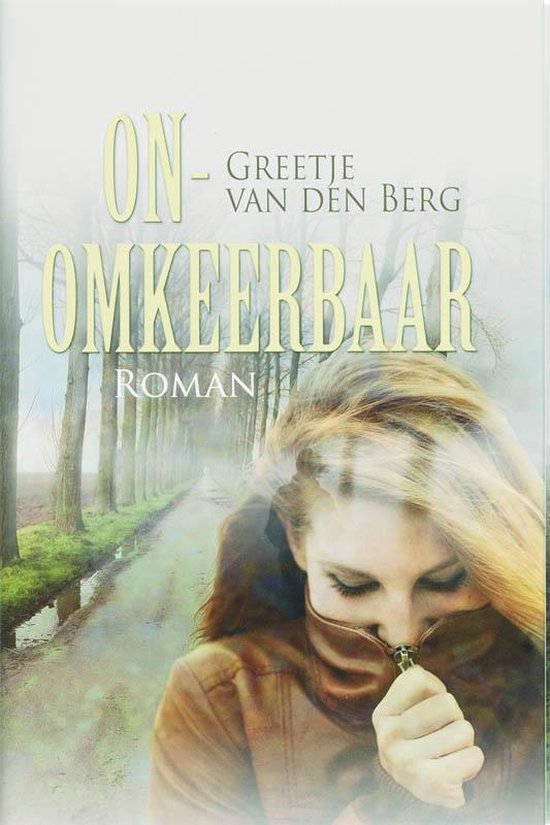 Onomkeerbaar - Greetje van den Berg