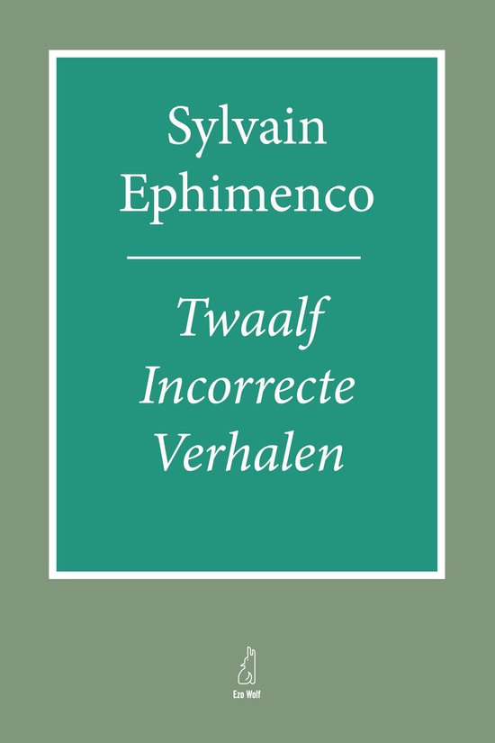Twaalf Incorrecte Verhalen - Sylvain Ephimenco