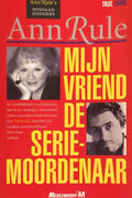 Mijn vriend de seriemoordenaar - Ann Rule