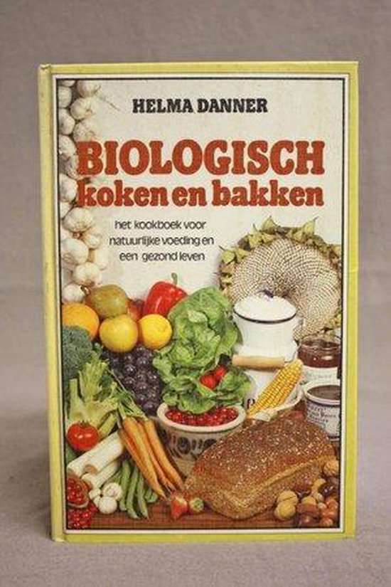 Biologisch koken en bakken - Alfred Danner