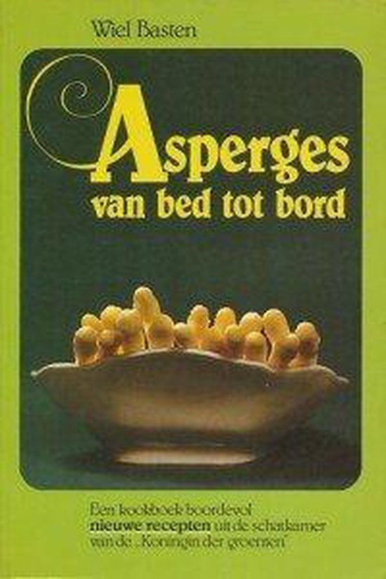 Asperges van bed tot bord - Wiel Basten