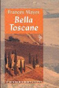Bella Toscane - Frances Mayes