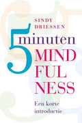 Vijf minuten mindfulness - Sindy Driessen
