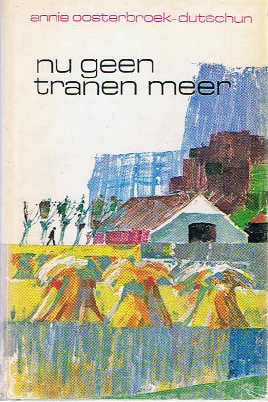Nu geen tranen meer - Annie Oosterbroek - Dutschun