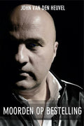 Moorden op Bestelling - John van den Heuvel