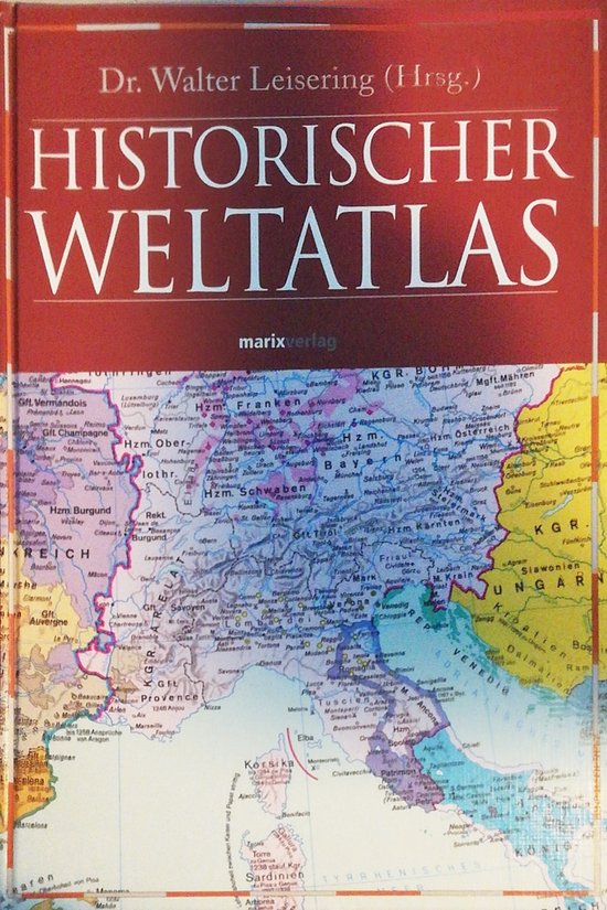 Historischer Weltatlas - Walter Leisering