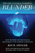 Great Global Warming Blunder - Roy W Spencer, Spencer Roy W