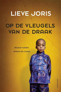 Op de vleugels van de draak - Lieve Joris