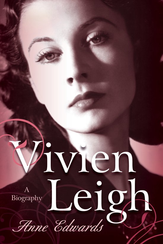 Vivien Leigh A Biography - Anne Edwards