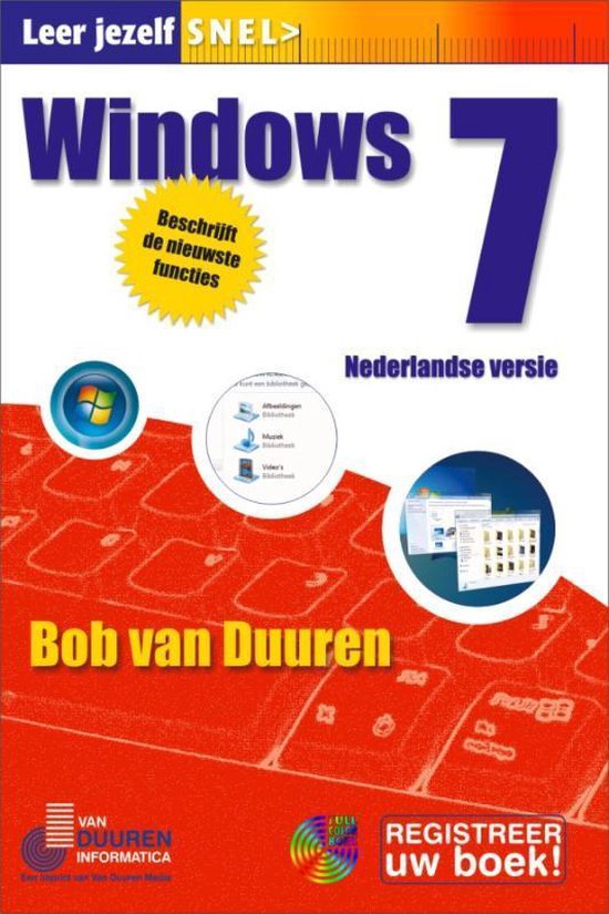 Leer Jezelf Snel... Windows 7 - Bob van Duuren