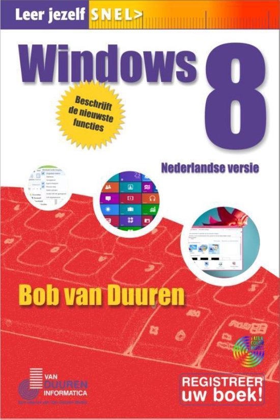 Leer jezelf SNEL... - Leer jezelf snel... Windows 8 - Bob van Duuren