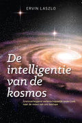 De intelligentie van de kosmos - Ervin Laszlo