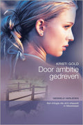 Door ambitie gedreven - Kristi Gold