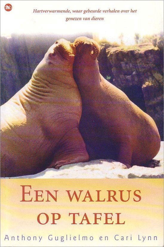 Een walrus op tafel - Guglielmo Anthony - Lynn Cari - Guglielmo Anthony - Lynn Cari, Cari Lynn