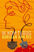 Ik kom terug - Adriaan van Dis