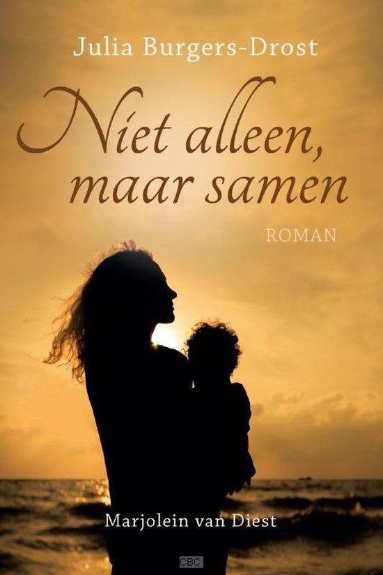 Niet alleen, maar samen - Julia Burgers - Drost, Marjolein van Diest