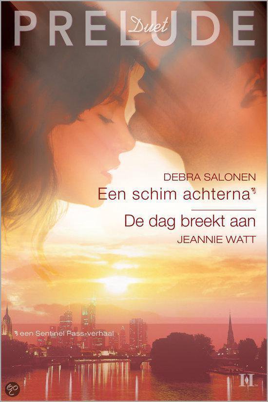 Een Schim Achterna / De Dag Breekt Aan, 2 - In - 1 - Debra Salonen, Jeannie Watt