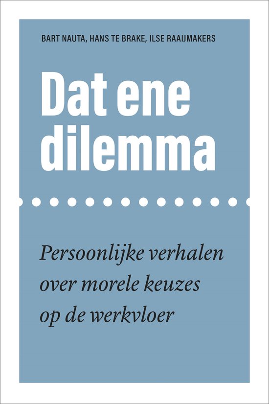 Dat ene dilemma - Bart Nauta, Hans Te Brake