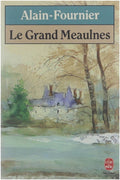 Le Grand Meaulnes - Henri Alain - Fournier, Alain Fournier