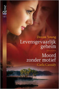 Levensgevaarlijk geheim / moord zonder motief - Donna Young, Carla Cassidy