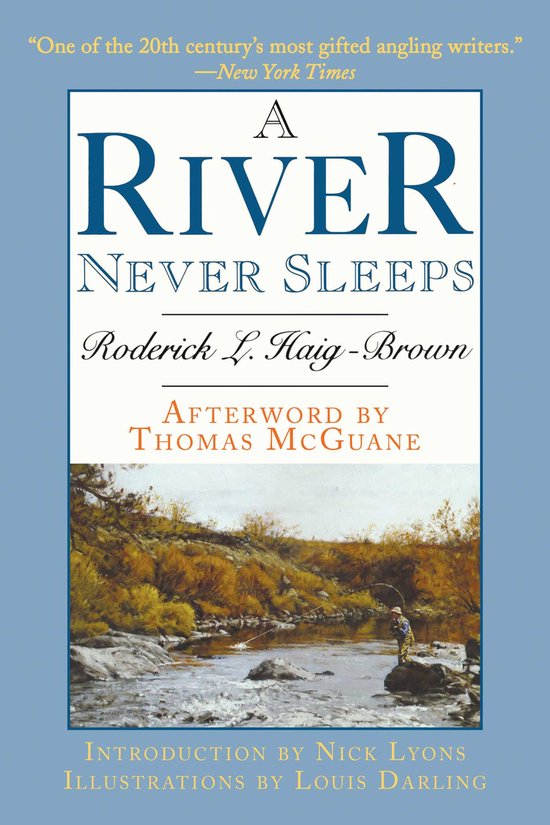 A River Never Sleeps - Roderick L. Haig - Brown, Thomas Mcguane
