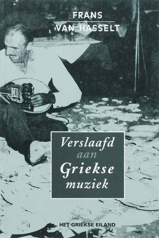 Verslaafd aan Griekse muziek - Hasselt, Frans van