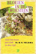 Bloeien in de woestijn - W.H. Velema