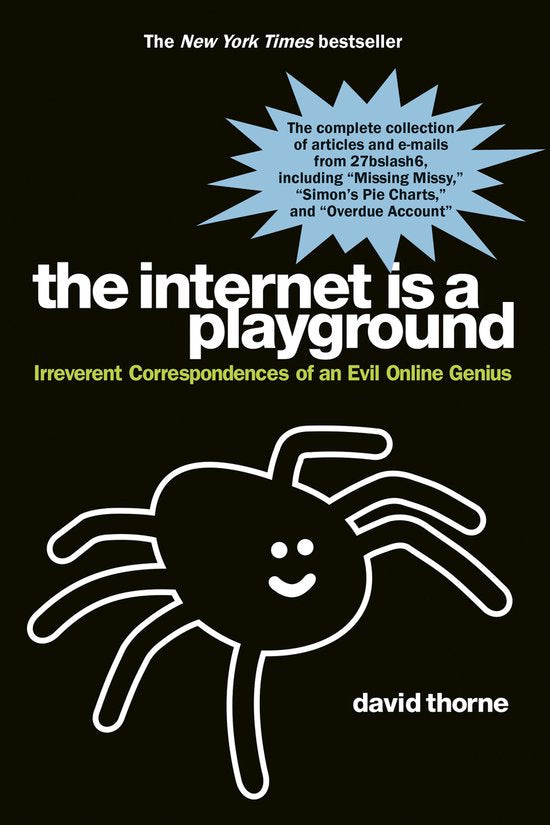Internet Is A Playground - David Thorne, David (University Of Wales, Lampeter) Thorne