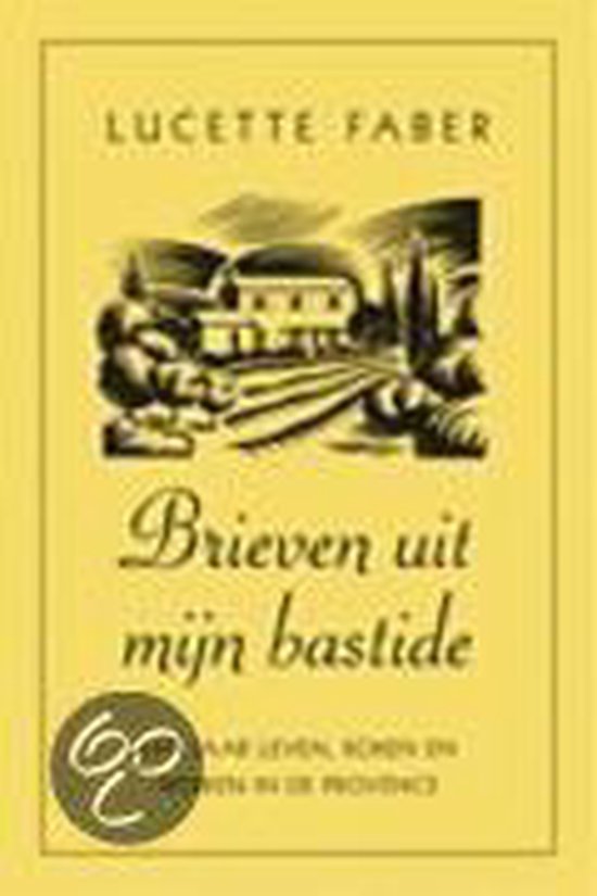 Brieven Uit Mijn Bastide - Lucette M. Faber