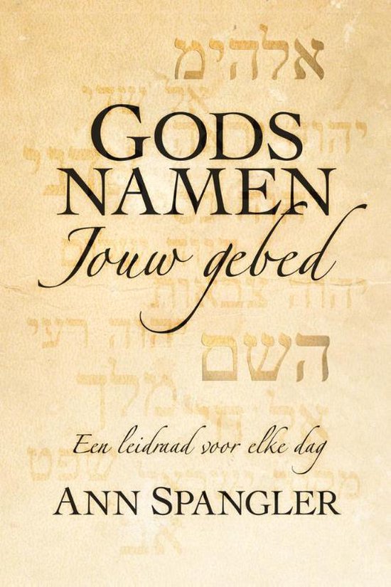 Gods namen jouw gebed - Ann Spangler