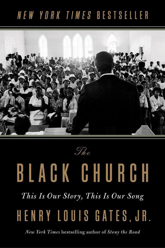 The Black Church: This Is Our Story, This Is Our Song - Henry Louis Gates