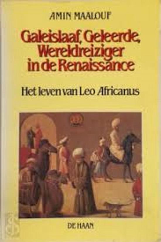Galeislaaf, Geleerde, Wereldreiziger in de Renaissance - Amin Maalouf