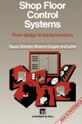 Shop Floor Control Systems - A. Bauer, Jimmie Browne