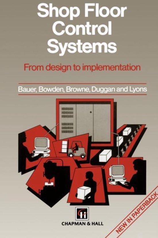 Shop Floor Control Systems - A. Bauer, Jimmie Browne