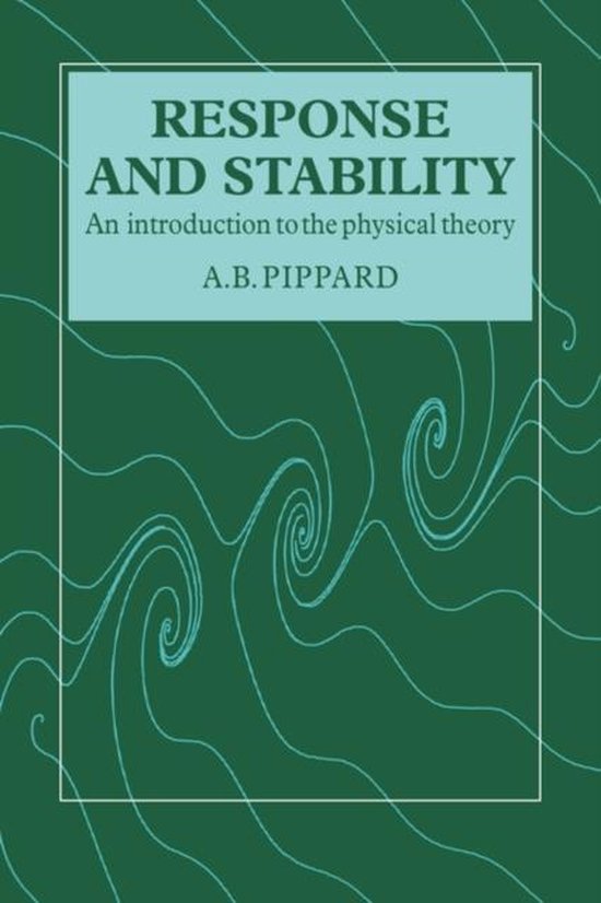 Response and Stability - A. B. Pippard