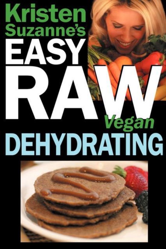 s EASY Raw Vegan Dehydrat - Kristen Suzanne