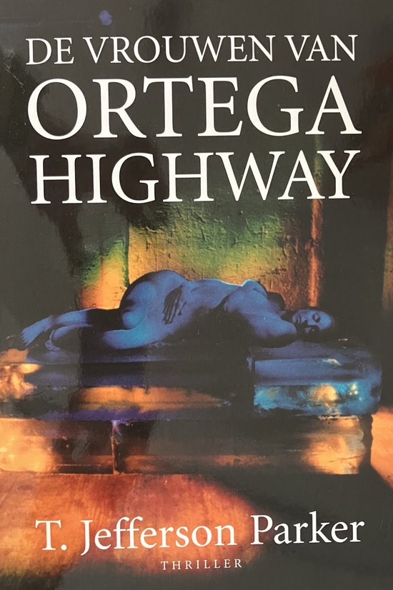 De vrouwen van Ortega Highway - T. Jefferson Parker