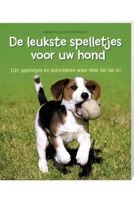 Leukste spelletjes voor uw hond - Brigitte Eilert Overbeck