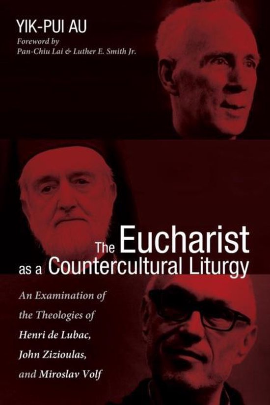 The Eucharist As a Countercultural Liturgy - Yik - Pui Au