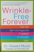 Wrinkle Free Forever met het dermatologische 5 weken 5 minuten plan - Dr. Howard Murad, D.P. Lange