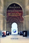 A Dialogue of Civilizations - Jill Carroll, B.Jill Carroll